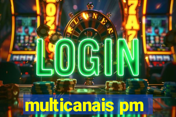 multicanais pm
